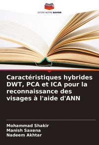 Produktbild: Caract&eacute;ristiques hybrides DWT, PCA et ICA pour la reconnaissance des visages &agrave; l'aide d'ANN