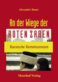Bild vom Artikel An der Wiege der roten Zaren vom Autor Alexander Bauer