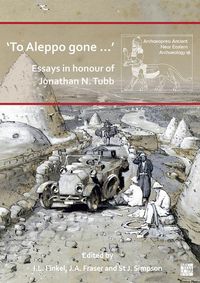 Produktbild: 'To Aleppo gone ...': Essays in honour of Jonathan N. Tubb