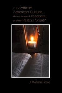 Produktbild: In the African-American Culture, What Makes Preachers and/or Pastors Great?