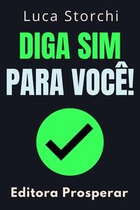Produktbild: Diga Sim Para Voc&ecirc;! (Cole&ccedil;&atilde;o Vida Equilibrada, #17)
