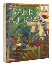 Produktbild: Feaver, W: Frank Auerbach: Revised and Expanded Edition
