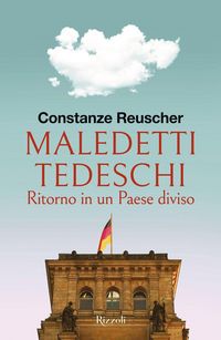 Produktbild: Maledetti tedeschi. Ritorno in un Paese diviso