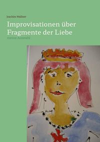 Produktbild: Improvisationen &uuml;ber Fragmente der Liebe