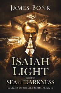 Produktbild: Isaiah Light and the Sea of Darkness (Light of the Ark, #0)