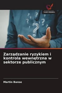 Produktbild: Zarz&iquest;dzanie ryzykiem i kontrola wewn&iquest;trzna w sektorze publicznym