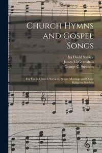Produktbild: Church Hymns and Gospel Songs: for Use in Church Services, Prayer Meetings and Other Religious Services