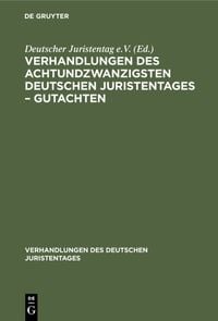 Bild vom Artikel Verhandlungen des Achtundzwanzigsten deutschen Juristentages – Gutachten vom Autor Degruyter