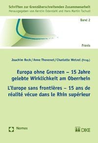 Produktbild: Europa ohne Grenzen - 15 Jahre gelebte Wirklichkeit am Oberrhein. L'Europe sans fronti&egrave;res - 15 ans de r&eacute;alit&eacute; v&eacute;cue dans le Rhin sup&eacute;rieur