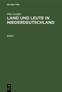 Produktbild: Otto Lauffer: Land und Leute in Niederdeutschland. Band 1