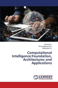 Produktbild: Computational Intelligence:Foundation, Architectures and Applications