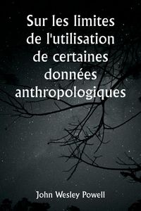 Produktbild: Sur les limites de l'utilisation de certaines donn&eacute;es anthropologiques
