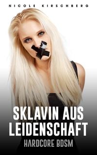 Produktbild: Sklavin aus Leidenschaft [Hardcore BDSM]