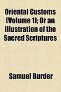 Produktbild: Oriental Customs (Volume 1); Or an Illustration of the Sacred Scriptures