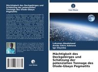 Produktbild: M&auml;chtigkeit des Deckgebirges und Sch&auml;tzung der potenziellen Tonnage des Olode-Gbayo Pegmatits