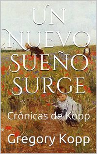 Produktbild: Un Nuevo Sue&ntilde;o Surge (Cr&oacute;nicas de Kopp, #7)