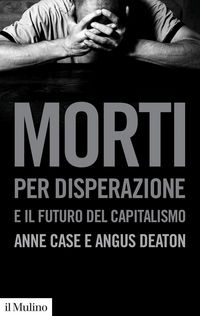Produktbild: Morti per disperazione e il futuro del capitalismo