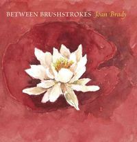Produktbild: Scott, S: Between Brushstrokes: Joan Brady