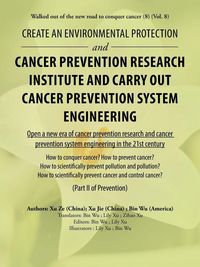 Produktbild: Create an Environmental Protection and Cancer Prevention Research Institute and Carry out Cancer Prevention System Engineering
