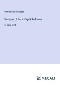 Produktbild: Voyages of Peter Esprit Radisson