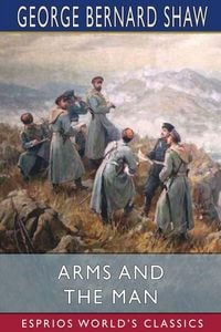 Produktbild: Arms and the Man (Esprios Classics)