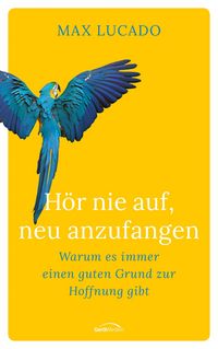 Produktbild: H&ouml;r nie auf, neu anzufangen