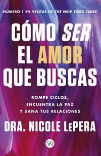 Produktbild: C&oacute;mo ser el amor que buscas