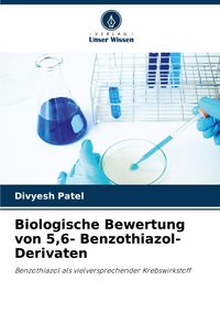 Produktbild: Biologische Bewertung von 5,6- Benzothiazol-Derivaten