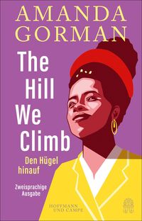 Bild vom Artikel The Hill We Climb – Den Hügel hinauf: Zweisprachige Ausgabe vom Autor Amanda Gorman