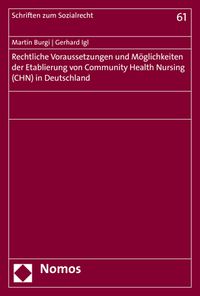 Produktbild: Rechtliche Voraussetzungen und M&ouml;glichkeiten der Etablierung von Community Health Nursing (CHN) in Deutschland