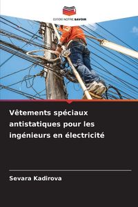 Produktbild: V&ecirc;tements sp&eacute;ciaux antistatiques pour les ing&eacute;nieurs en &eacute;lectricit&eacute;
