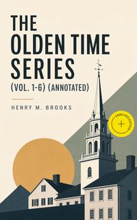 Produktbild: The Olden Time Series (Vol. 1-6) (Annotated)