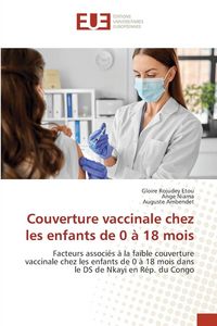 Produktbild: Couverture vaccinale chez les enfants de 0 &agrave; 18 mois