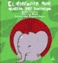Produktbild: El elefante que quer&iacute;a ser hormiga