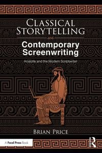 Produktbild: Classical Storytelling and Contemporary Screenwriting