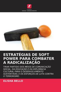 Produktbild: Estrat&eacute;gias De Soft Power Para Combater a Radicaliza&ccedil;&atilde;o