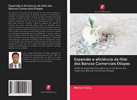 Produktbild: Expans&atilde;o e efici&ecirc;ncia da filial dos Bancos Comerciais Et&iacute;opes