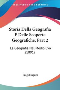 Produktbild: Storia Della Geografia E Delle Scoperte Geografiche, Part 2