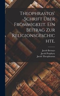 Produktbild: Theophrastos' Schrift &uuml;ber Fr&ouml;mmigkeit. Ein Beitrag zur Religionsgeschichte.