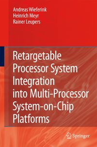 Produktbild: Retargetable Processor System Integration into Multi-Processor System-on-Chip Platforms