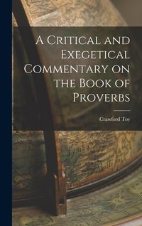 Produktbild: A Critical and Exegetical Commentary on the Book of Proverbs