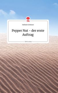 Produktbild: Pepper Nut - der erste Auftrag. Life is a Story - story.one