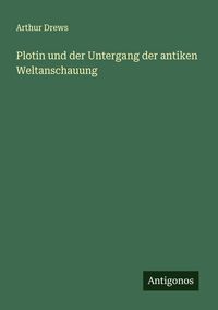 Produktbild: Plotin und der Untergang der antiken Weltanschauung