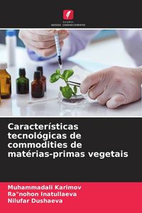 Produktbild: Caracter&iacute;sticas tecnol&oacute;gicas de commodities de mat&eacute;rias-primas vegetais