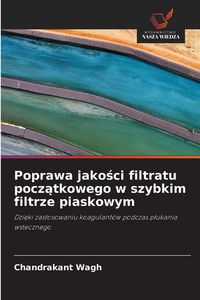 Produktbild: Poprawa jako&iquest;ci filtratu pocz&iquest;tkowego w szybkim filtrze piaskowym