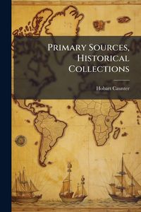 Produktbild: Primary Sources, Historical Collections