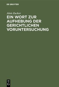 Produktbild: Ein Wort zur Aufhebung der gerichtlichen Voruntersuchung