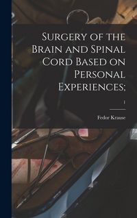 Produktbild: Surgery of the Brain and Spinal Cord Based on Personal Experiences;; 1