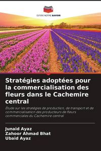 Produktbild: Strat&eacute;gies adopt&eacute;es pour la commercialisation des fleurs dans le Cachemire central