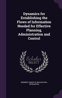 Produktbild: Dynamics for Establishing the Flows of Information Needed for Effective Planning, Administration and Control